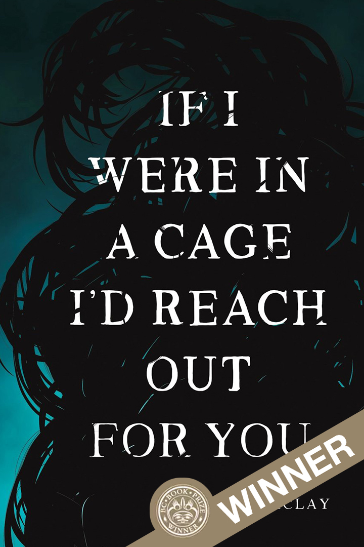 If I Were in a Cage I’d Reach Out for You