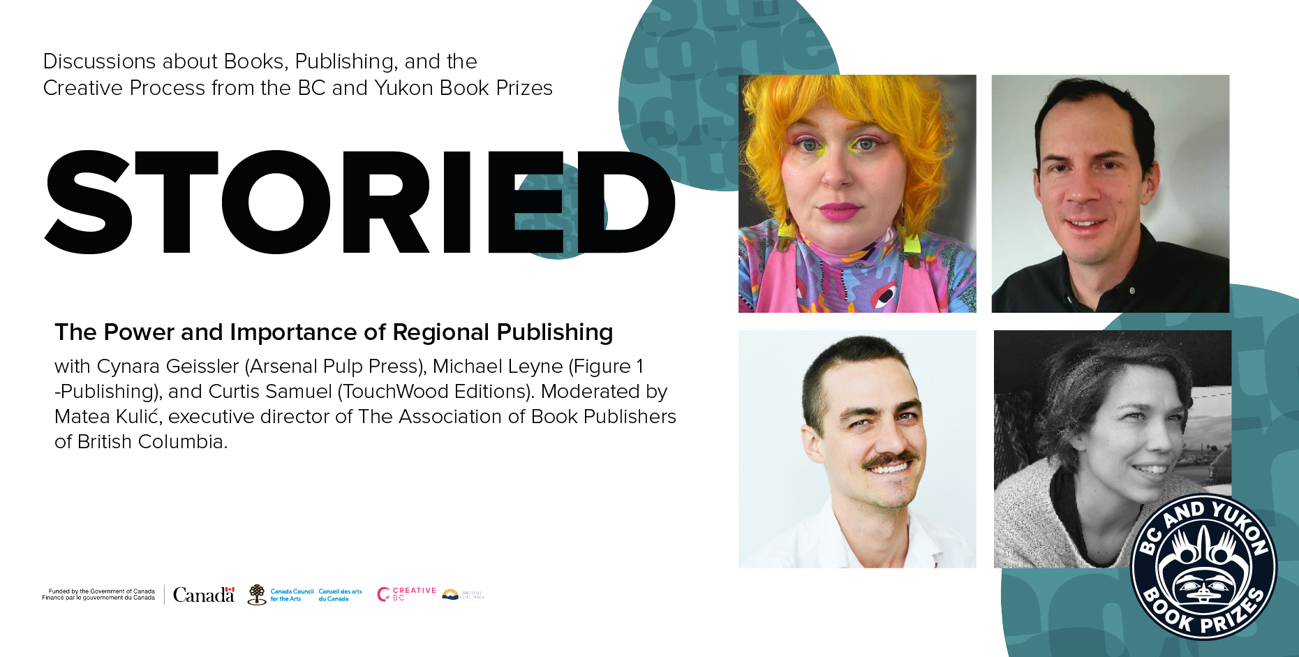 Storied: The Power and Importance of Regional Publishing with Cynara Geissler, Michael Leyne, and Curtis Samuel. Hosted by Matea Kulić
