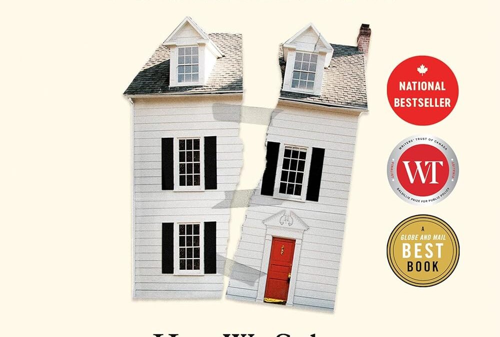 Our Crumbling Foundation: How We Solve Canada’s Housing Crisis