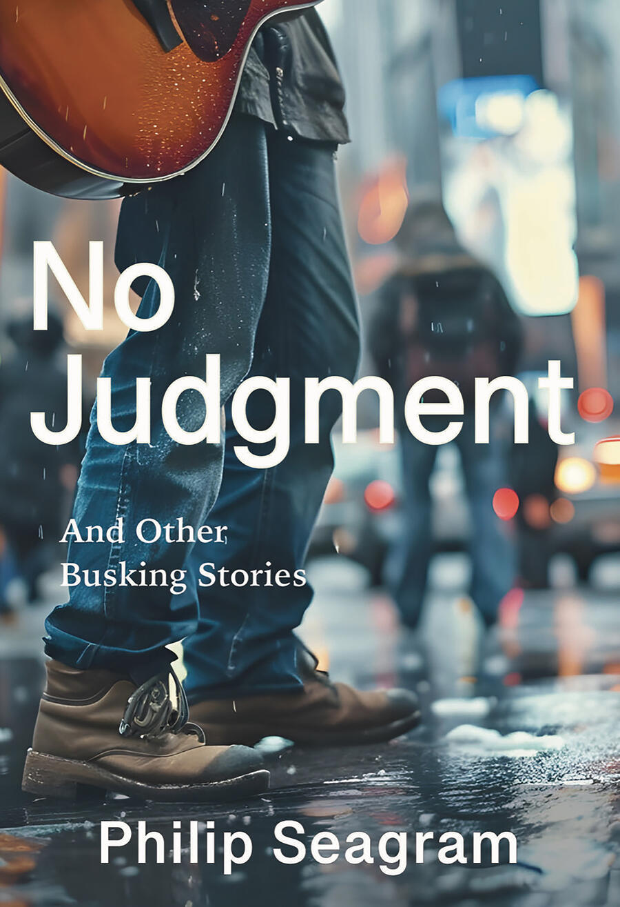 No Judgement: And Other Busking Stories