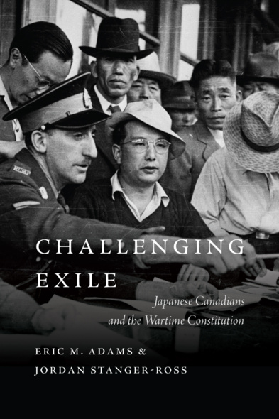 Challenging Exile: Japanese Canadians and the Wartime Constitution